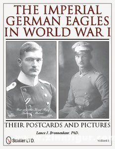 Schiffer Publishing Bronnenkant, L. J.: The Imperial German Eagles in World War I. Their Postcards and Pictures. Band 3