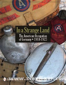 Schiffer Publishing Barnes, A.: In a Strange Land. The American Occupation of Germany - 1918-1923