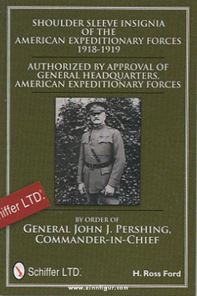 Schiffer Publishing Ford, H. R.: Shoulder Sleeve Insignia of the american Expeditionary Forces 1918-1919