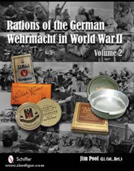 Schiffer Publishing Pool, J.: Rations of the German Wehrmacht in World War II. Band 2