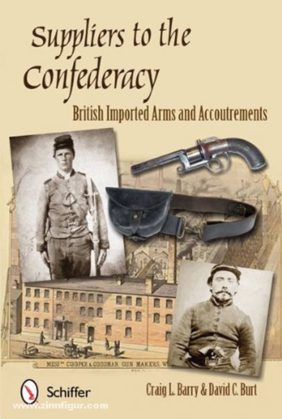 Schiffer Publishing Barry, C. L./Burt, D. C.: Suppliers to the Confederacy