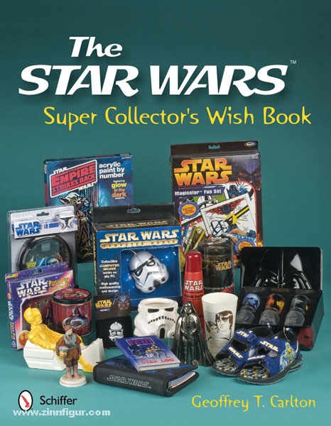 Schiffer Publishing Carlton, G. T.: The Star Wars Super Collector's Wish Book