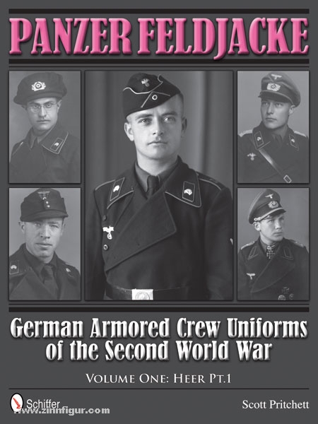 Schiffer Publishing Pritchett, S.: Panzer Feldjacke. German Armored Crew Uniforms of the Second World War. Band 1: Heer (Teil 1)