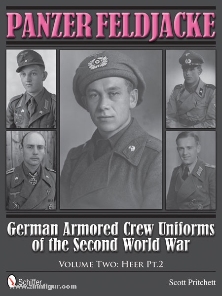 Schiffer Publishing Pritchett, S.: Panzer Feldjacke. German Armored Crew Uniforms of the Second World War. Band 2: Heer (Teil 2)