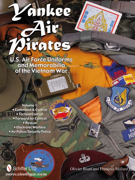 Schiffer Publishing Bizet, Oivier / Millard, Francois: Yankee Air Pirates. U.S. Air Force Uniforms and Memorabilia of the Vietnam War. Band 1: Command & Control - Tactical Control - Forward Air Control - Rescue - Electronic Warfare - Air Police/Security P