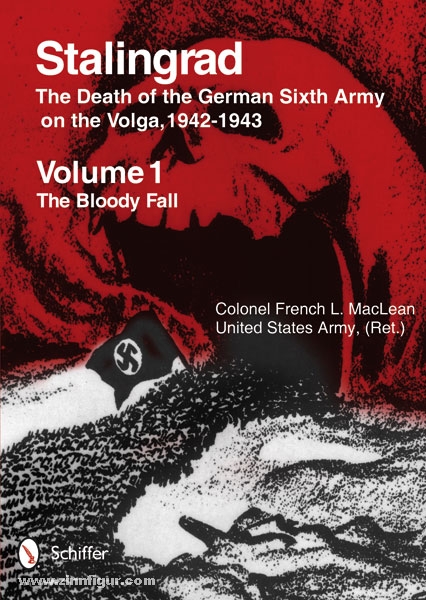 Schiffer Publishing French, M.: Stalingrad: The Death of the German Sixth Army on the Volga, 1942-1943. 2 Bände