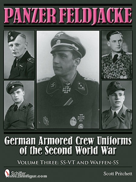 Schiffer Publishing Pritchett, S.: Panzer Feldjacke. German Armored Crew Uniforms of the Second World War. Band 3: SS-VT and Waffen-SS