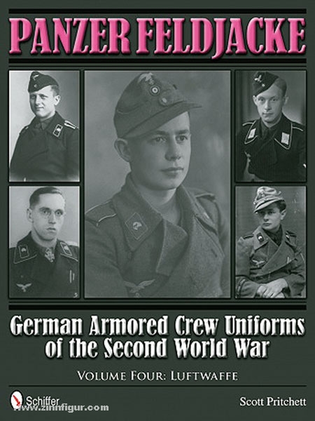 Schiffer Publishing Pritchett, S.: Panzer Feldjacke. German Armored Crew Uniforms of the Second World War. Band 4: Luftwaffe