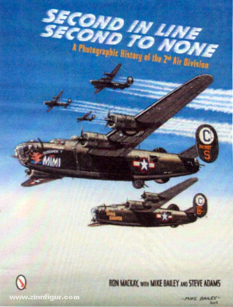 Schiffer Publishing Bailey, M./Adams, S.: Second in Line - Second to None. A Photographic History of the 2nd Air Division