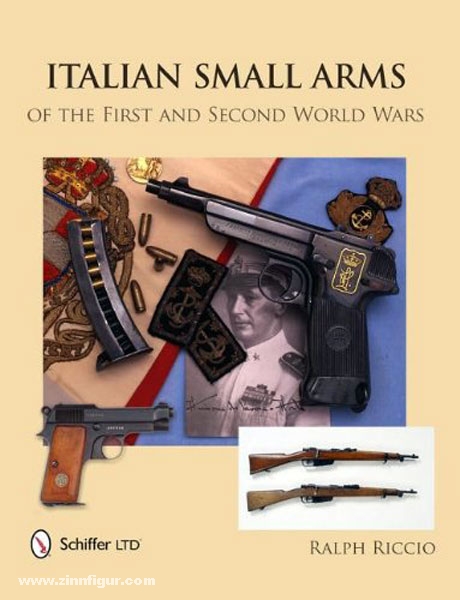 Schiffer Publishing Riccio, R.: Italian Small Arms of the First and Second World Wars