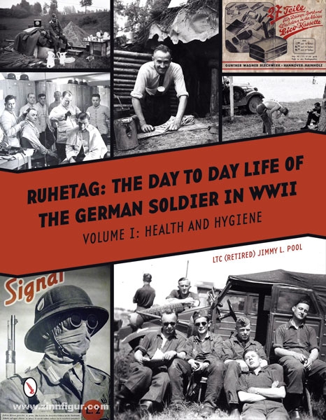 Schiffer Publishing Pool, J. L.: Ruhetag: The Day to Day Life of the German Soldier in WW2. Band 1: Health and Hygiene