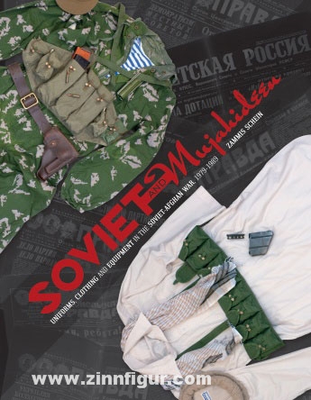 Schiffer Publishing Schein, Z.: Soviet and Mujahideen Uniforms, Clothing, and Equipment in the Soviet-Afghan War, 1979-1989