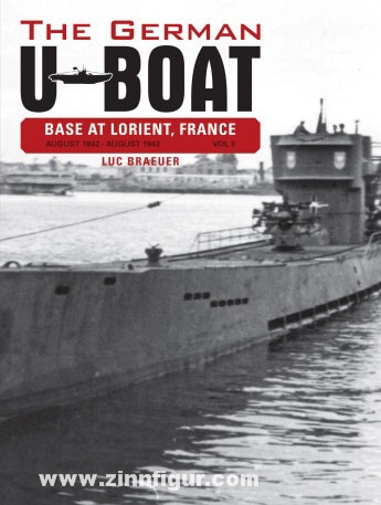 Schiffer Publishing Braeuer, L.: German U-Boat Base at Lorient France. Band 3: August 1942 - August 1943