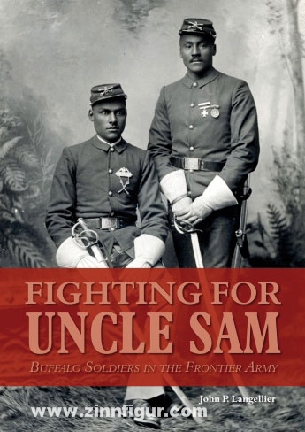 Schiffer Publishing Langellier, J.P.: Fighting for Uncle Sam. Buffalo Soldiers in the Frontier Army
