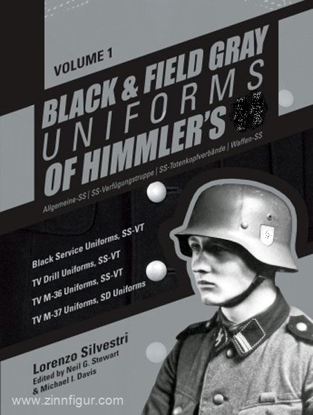 Schiffer Publishing Silvestri, L.: Black and Field Gray Uniforms of Himmler’s SS: Allgemeine- SS, SS Verfügungstruppe, SS Totenkopfverbände & Waffen SS. Band 1: Black Service Uniforms, SS- VT/TV Drill Uniforms, SS- VT/TV M -36 Uniforms, SS -VT/ TV M- 37 U
