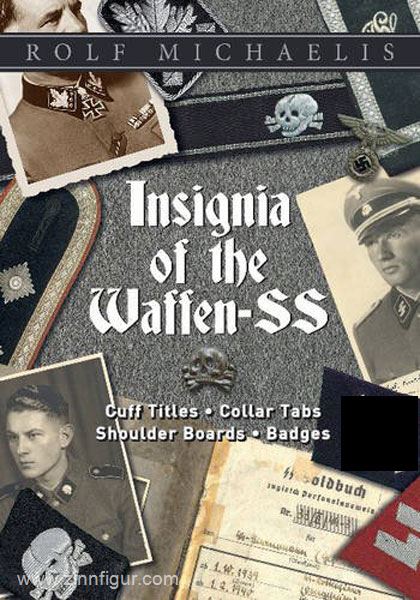 Schiffer Publishing Michaelis, R.: Insignia of the Waffen-SS. Cuff Titles - Collar Tabs - Shoulder Boards - Badges