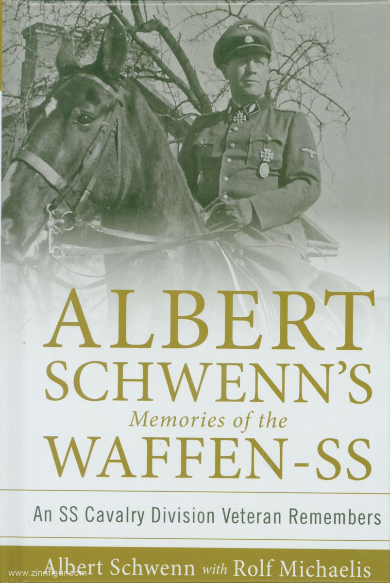 Schiffer Publishing Schwenn, A./Michaelis, R.: Albert Schwenn's Memories of the Waffen-SS. An SS Cavalry Division Veteran Remembers