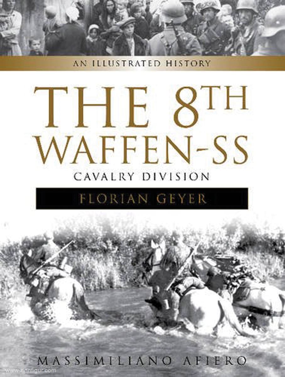 Schiffer Publishing Afiero, Massimilano: The 8th Waffen-SS Cavalry Division 'Florian Geyer'. An Illustrated History