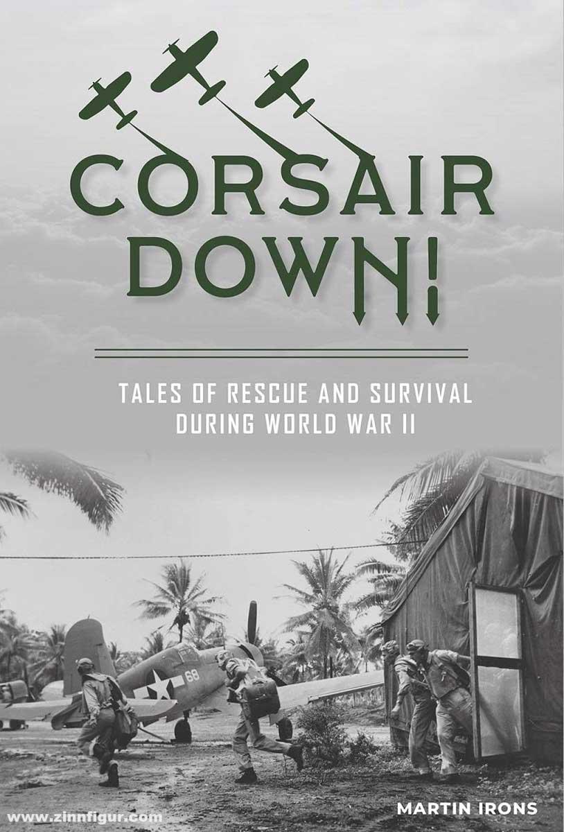Schiffer Publishing Irons, Martin: Corsair down Tales of Rescue and Survival During World War II