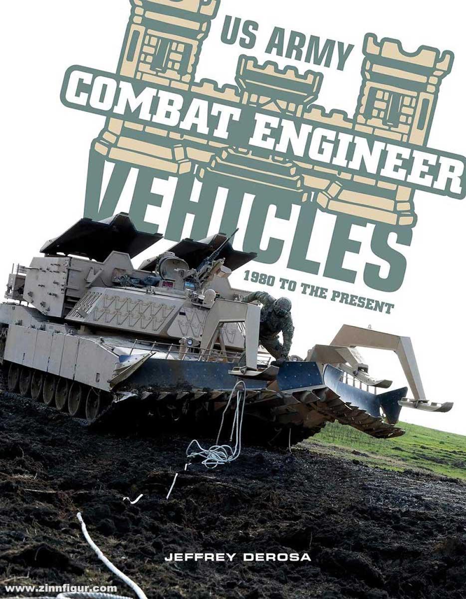 Schiffer Publishing DeRosa, Jeffrey: US Army Combat Engineer Vehicles. 1980 to the Present