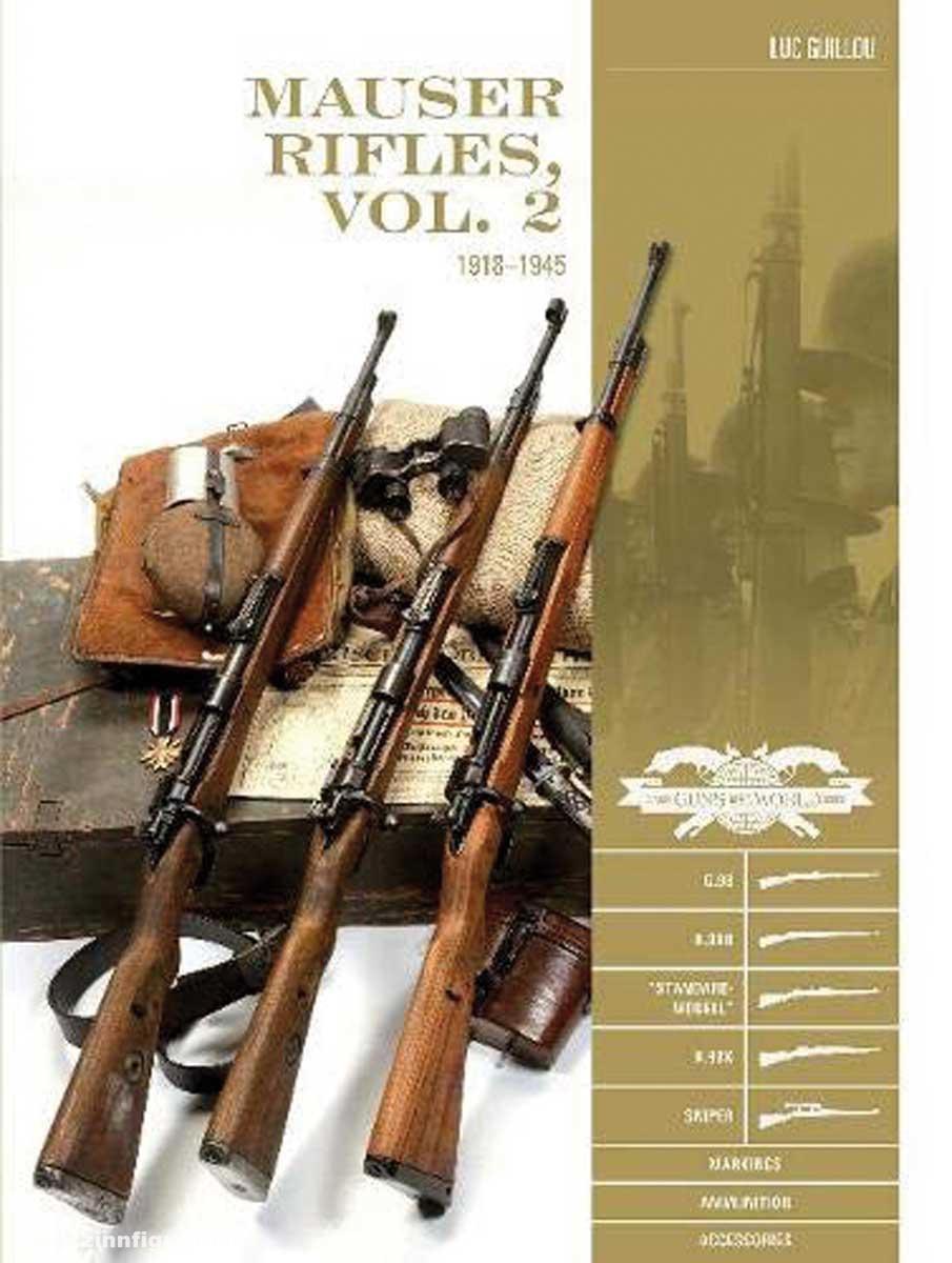Schiffer Publishing Guillou, Luc: Mauser Rifles. Band 2: 1918-1945. G.98, K98b, 'Standard-Modell', K.98k, Sniper, Markings, Ammunition, Accessories