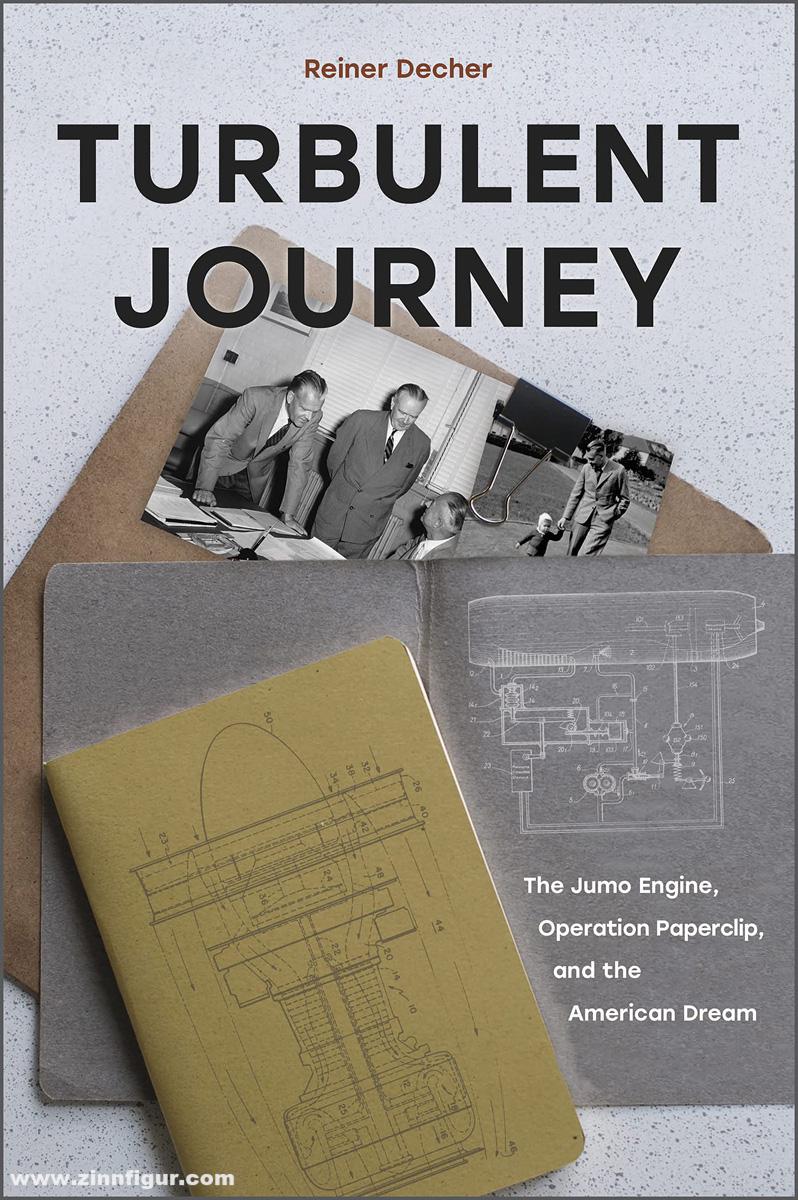 Schiffer Publishing Decher, Reiner: Turbulent Journey. The Jumo Engine, Operation Paperclip, and the American Dream