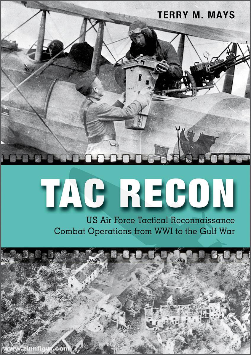 Schiffer Publishing Mays, Terry: Tac Recon. US Air Force Tactical Reconnaissance Combat Operations from Wwi to the Gulf War