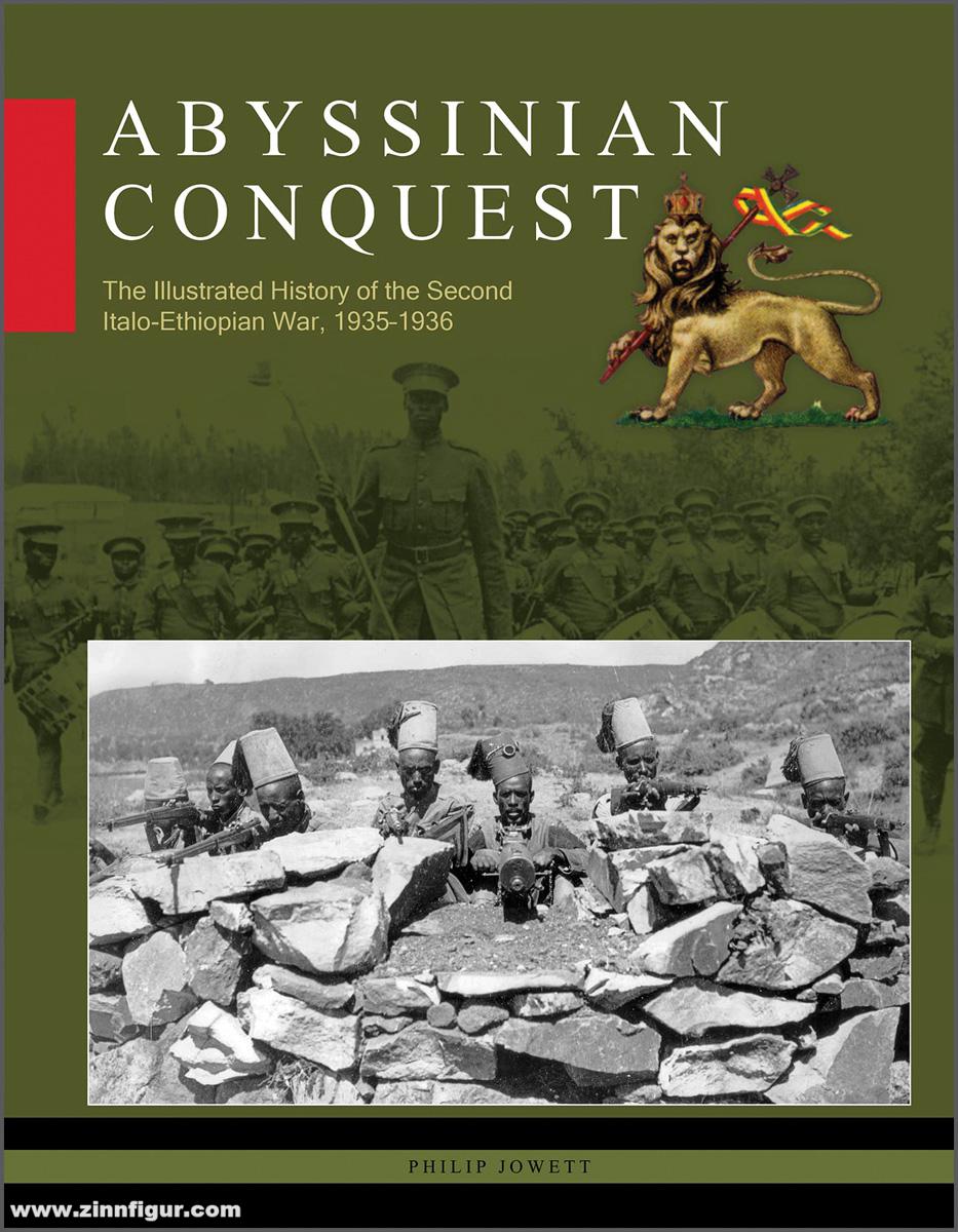 Schiffer Publishing Jowett, Philip: Abyssinian Conquest. The Illustrated History of the Second Italo-Ethiopian War, 1935-1936
