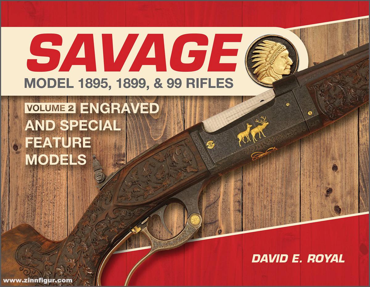 Schiffer Publishing Royal, David E.: Savage Model 1895, 1899, and 99 Rifles. Engraved and Special-feature Models. Band 2