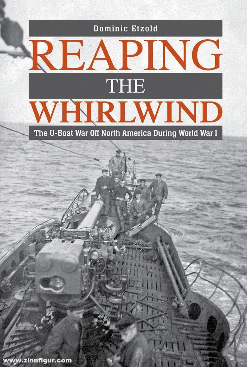 Schiffer Publishing Etzold, Dominic: Reaping the Whirlwind. The U-boat War off North America during World War I