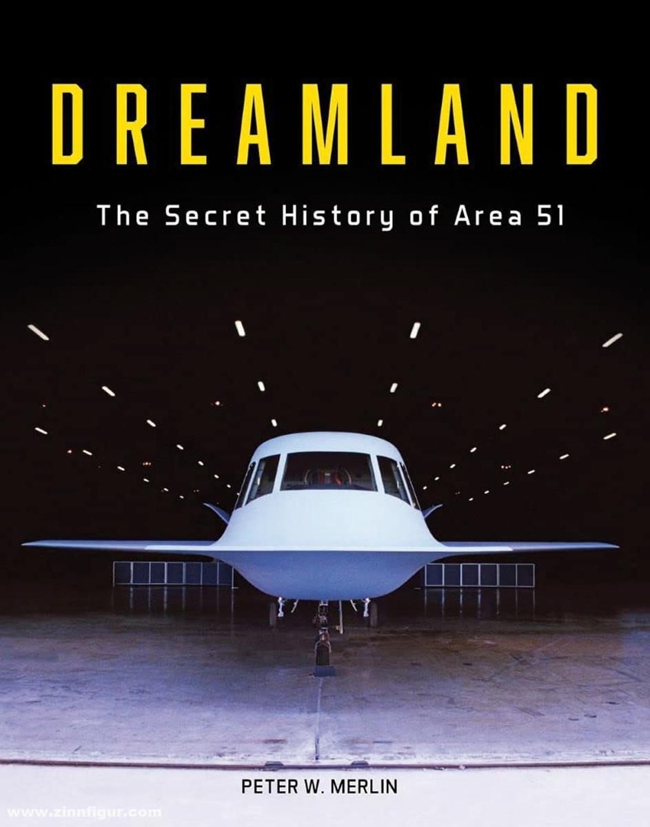 Schiffer Publishing Merlin, Peter W.: Dreamland. The Secret History of Area 51