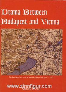 Fedorowicz Publishing Maier, G: Drama Between Budapest and Vienna. The Final Battles of the 6. Panzer-Armee in the East - 1945