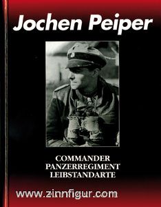 Fedorowicz Publishing Agte, Patrick: Jochen Peiper. Commander Panzerregiment Leibstandarte