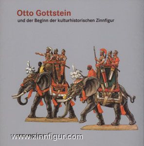 Edition Krannich Krog/Krannich: Otto. E. Gottstein und der Beginn der kulturhistorischen Zinnfigur