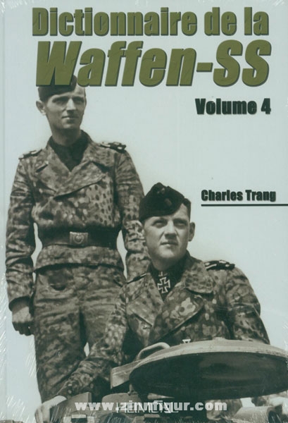 Editions Heimdal Trang, C.: Dictionnaire de la Waffen-SS. Band 4