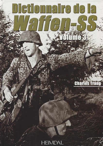 Editions Heimdal Trang, C.: Dictionnaire de la Waffen-SS. Band 3