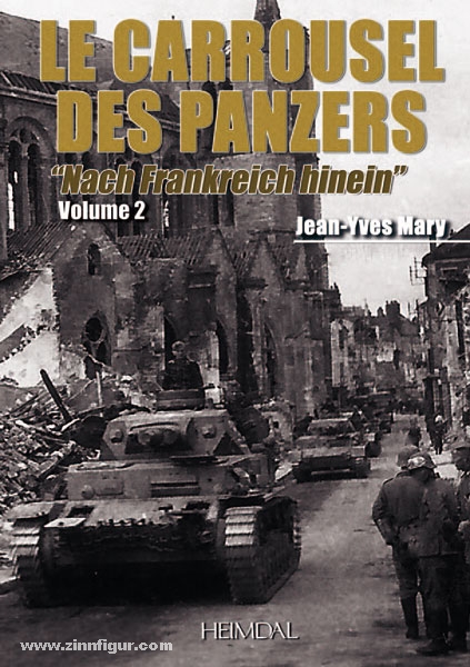 Editions Heimdal Mary, J.-Y./Kerger, P.: Le Carrousel des Panzers. Band 2: 'Nach Frankreich hinein'