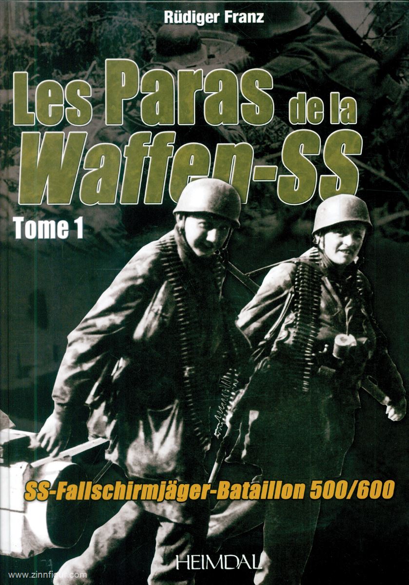 Editions Heimdal Franz, Rüdiger: Les Paras de la Waffen-SS. SS-Fallschirmjäger-Bataillon 500/600. Band 1: 'Capture Tito'