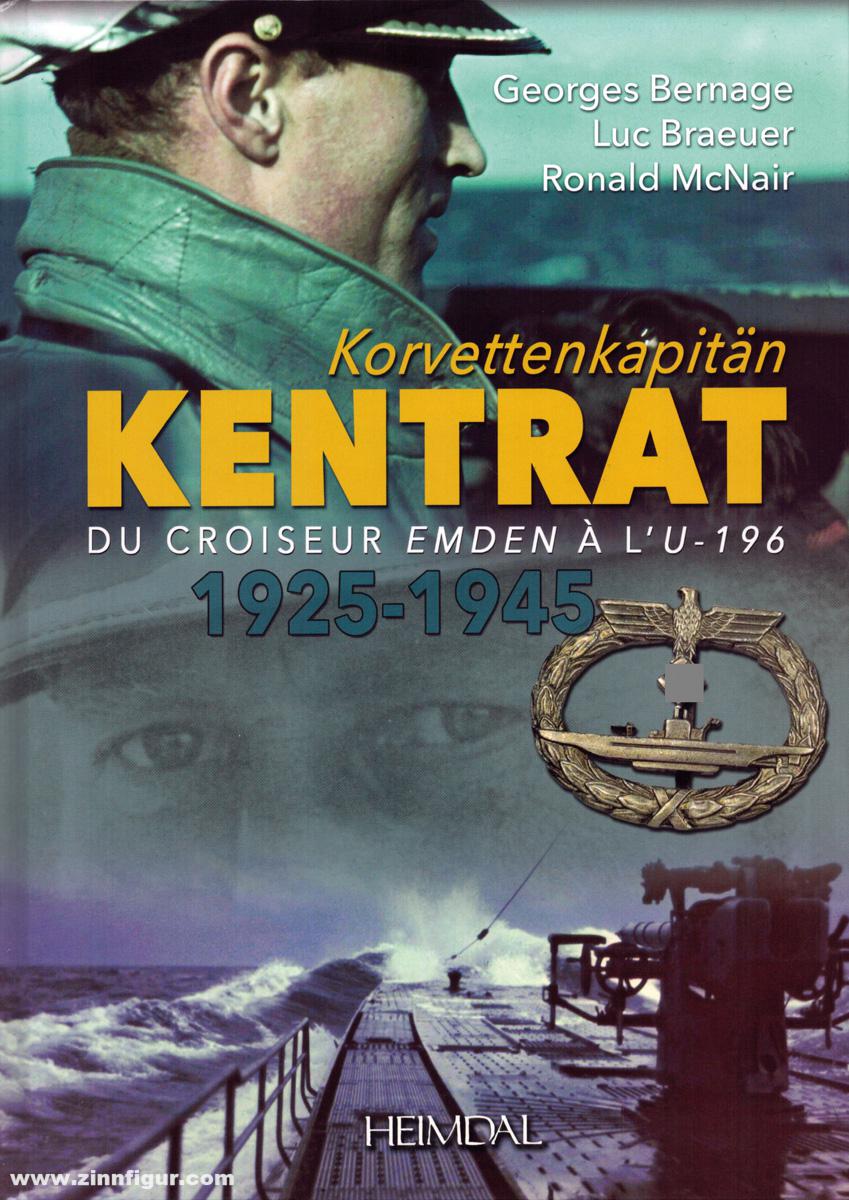 Editions Heimdal Bernage, Georges./Pallud, Jean-Paul: Korvettenkapitän Kentrat 1925-1945. Du croiseur Emden a l'U-196