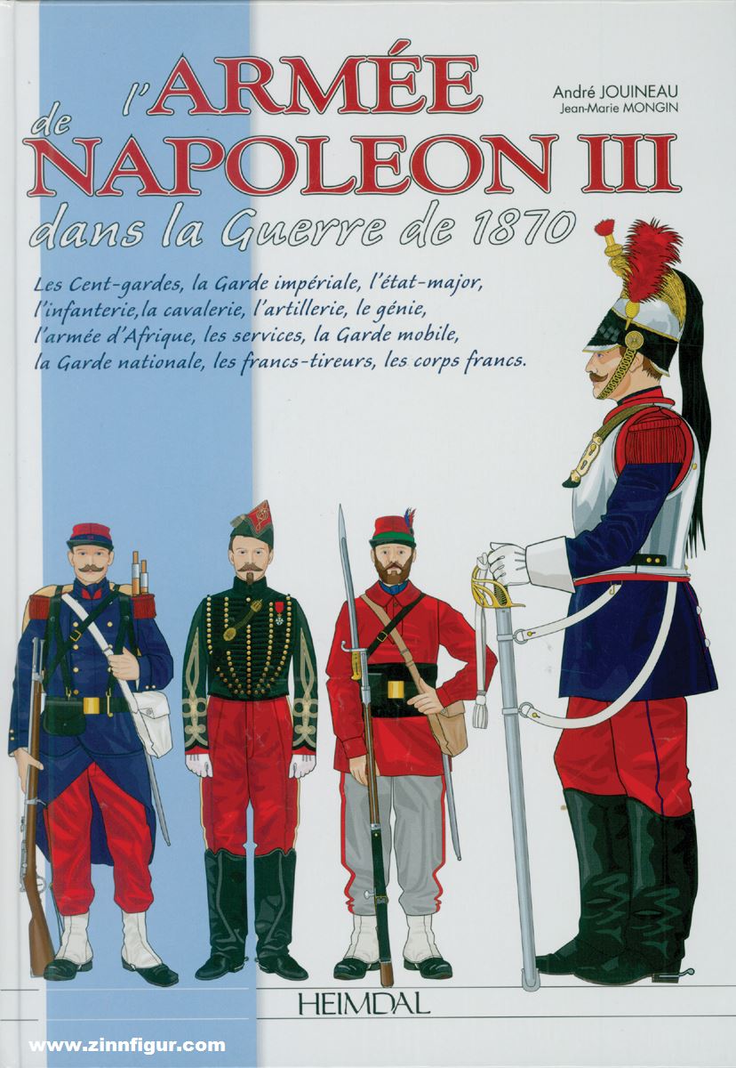 Editions Heimdal Mongin, Jean-Marie/Jouineau, André (Illustr.): L'Armée de Napoléon III dans la guerre de 1870