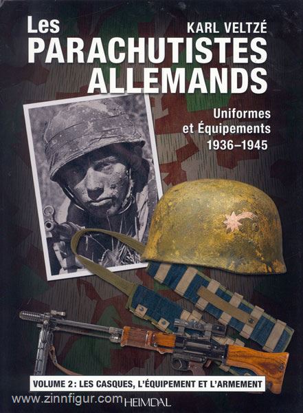Editions Heimdal Veltze, K.: Les Parachutistes Allemands. Uniformes et équipements 1936-1945. Band 2