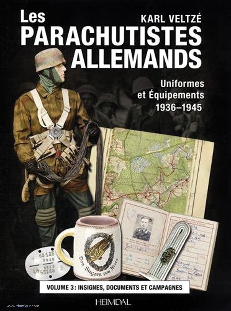 Editions Heimdal Veltze, K.: Les Parachutistes Allemands. Uniformes et équipements 1936-1945. Band 3