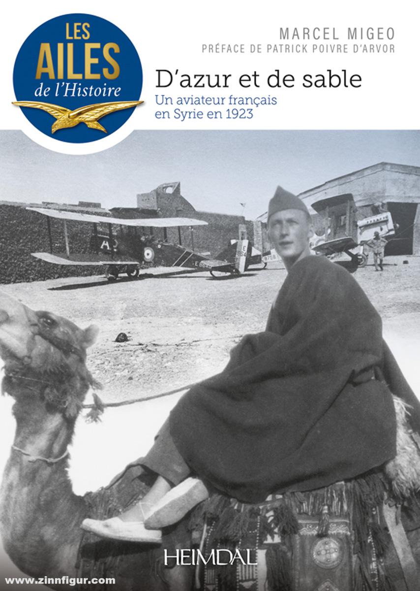 Editions Heimdal Migeo, Marcel/Stasi, Jean-Charles: D'azure et de sable. Un aviateur francais en Syrie en 1923