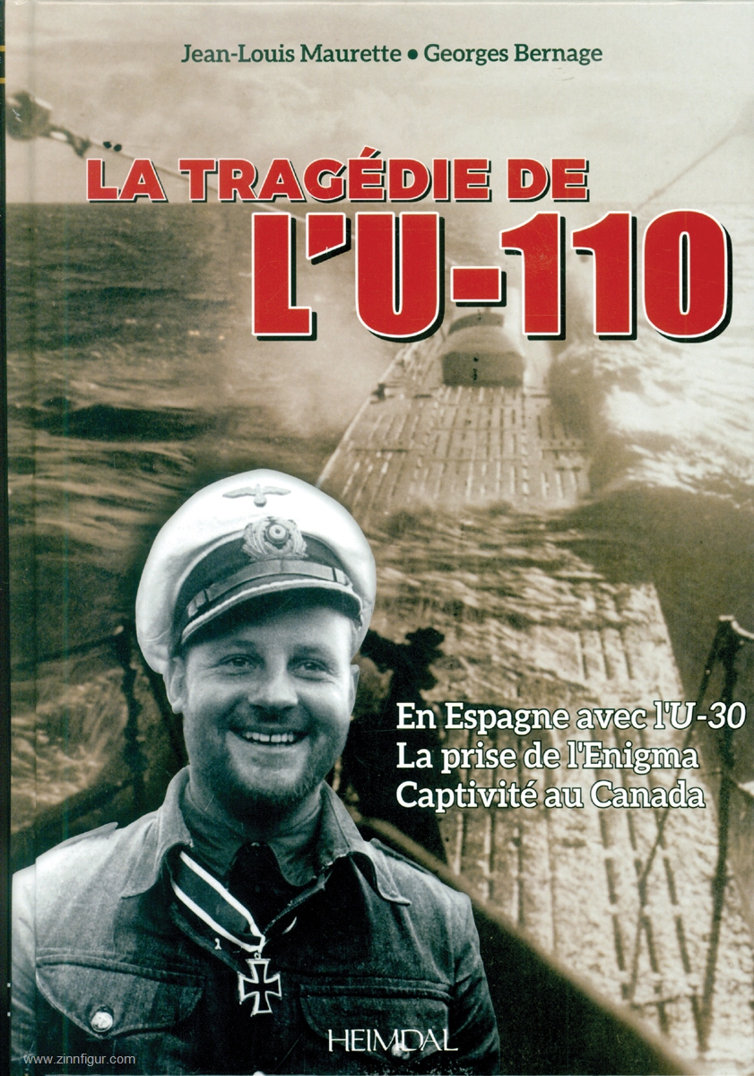 Editions Heimdal Maurette, Jean-Louis/Bernage, Georges: La Tragédie de l'U-110. En Espagne avec l'U-30. La prise de l'Enigma. Captivité au Canada