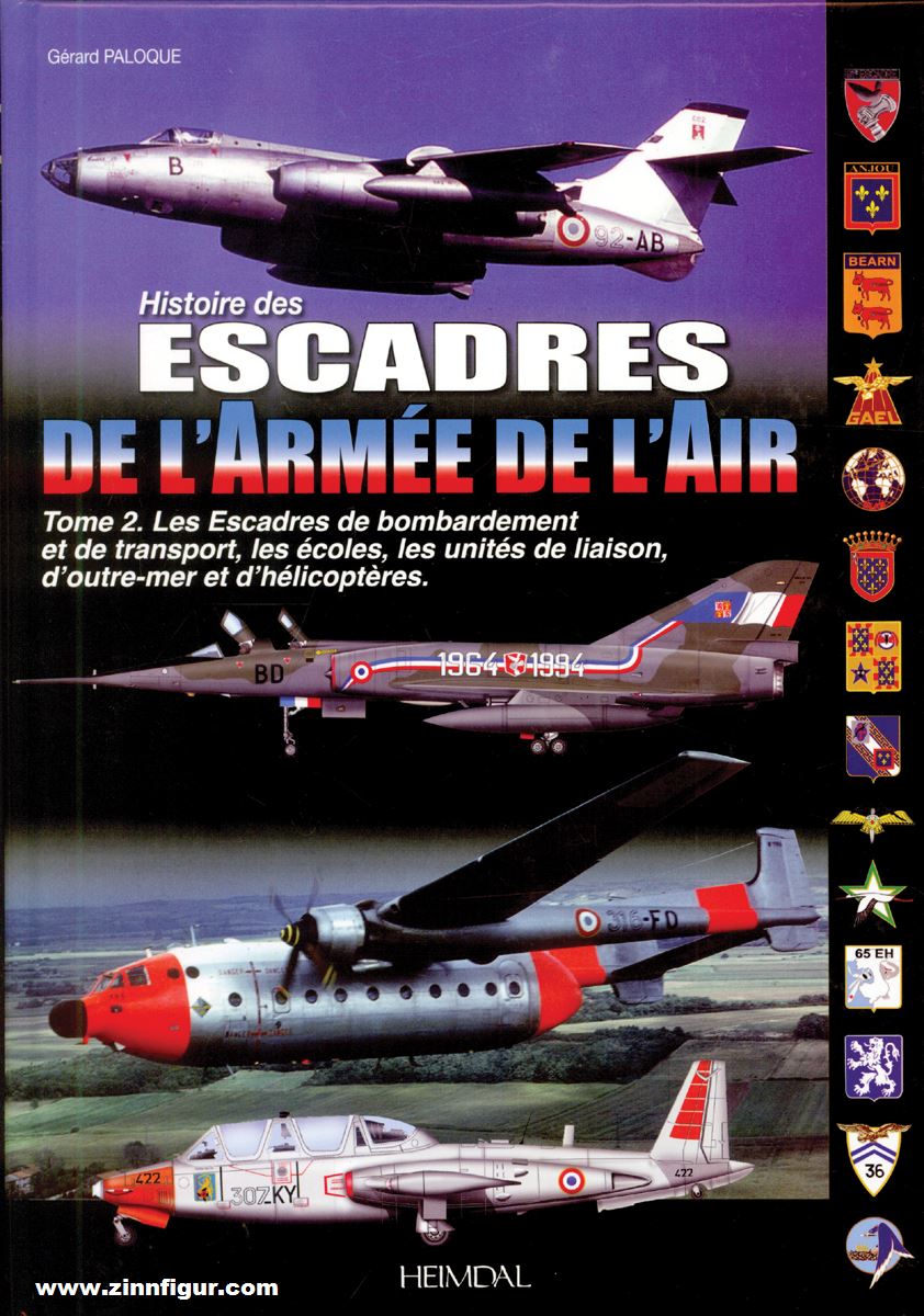 Editions Heimdal Paloque, Gérard: Histoire des Escadres l'Armée l'Air. Band 2: Les Escadres de bombardement et de transport, les écoles, les unitées de liaison, d'outre-mer et d'helicoptrès