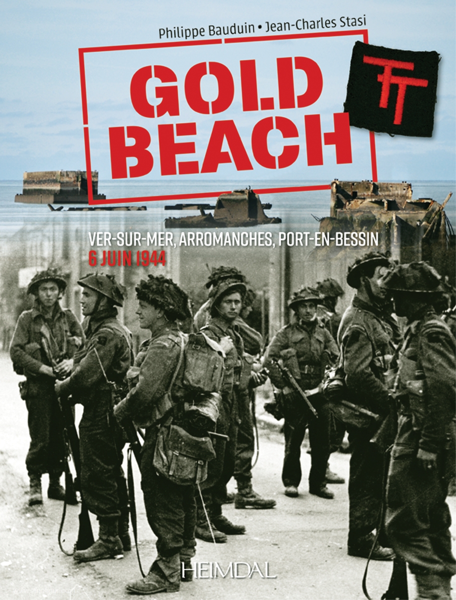 Editions Heimdal Bauduin, Philippe/Stasi, Jean-Charles: Gold Beach. De Ver-sur-Mer à Arromanche. 6 juin 1944