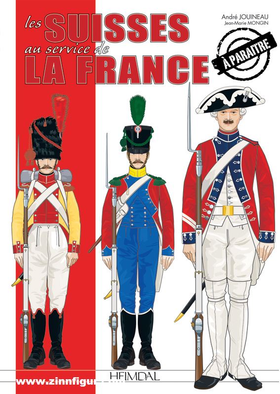 Editions Heimdal Jouineau, André/Mongin, Jean-Marie: Les Suisses au service de la France