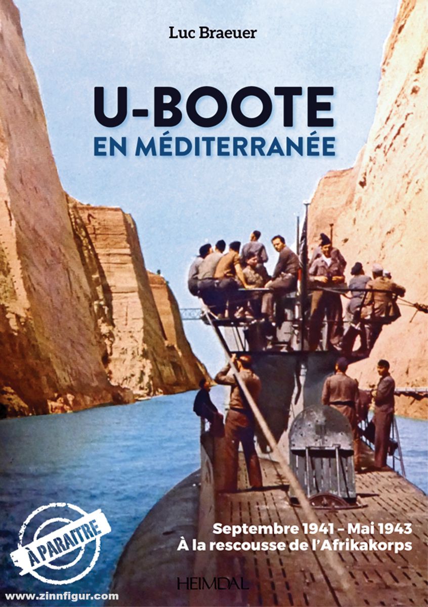 Editions Heimdal Braeuer, Luc: U-Boote en Mediterranée. Band 1 : Septembre 1941 - Mai 1943, à la rescousse de l’Afrikakorps