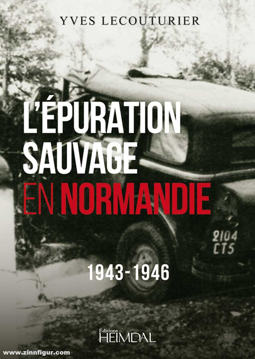 Editions Heimdal Lecouturier, Yves: L'épuration sauvage en Normandie 1943-1946