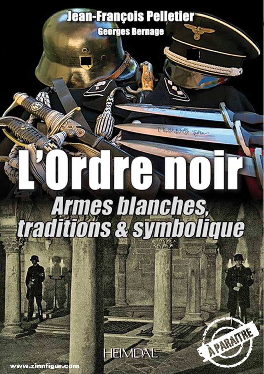 Editions Heimdal Pelletier, Jean-Francoise/Bernage, Georges: L'Ordre Noir. Armes blanches, traditions, et symbolique. Band 2